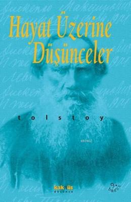 Hayat Üzerine Düşünceler Lev Nikolayeviç Tolstoy
