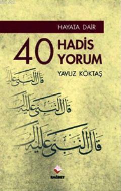Hayata Dair 40 Hadis, 40 Yorum