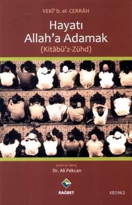 Hayatı Allah'a Adamak (Kitabü'z-Zühd) Ali Pekcan