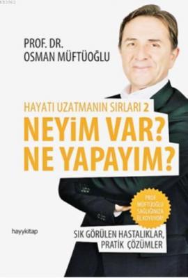 Hayatı Uzatmanın Sırları 2: Neyim Var? Ne Yapayım?
