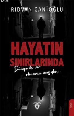 Hayatın Sınırlarında Rıdvan Ganioğlu