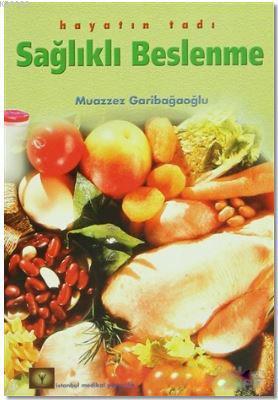 Hayatın Tadı Sağlıklı Beslenme