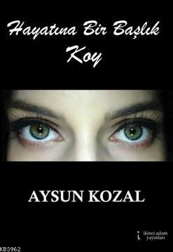 Hayatına Bir Başlık Koy