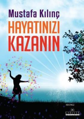Hayatınızı Kazanın
