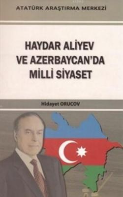 Haydar Aliyev ve Azerbaycan'da Milli Siyaset