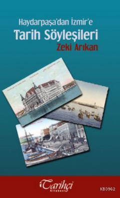 Haydarpaşa'dan İzmir'e Tarih Söyleşileri Zeki Arıkan