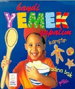 Haydi Yemek Yapalım Karıştır Tadına Bak Pişir