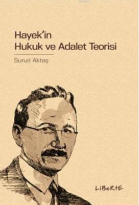 Hayek'in Hukuk ve Adalet Teorisi