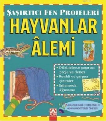 Hayvanlar Alemi - Şaşırtıcı Fen Projeleri