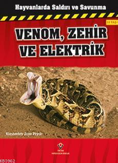 Hayvanlarda Saldırı ve Savunma - Venom, Zehir ve Elektrik