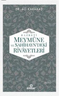 Hazreti Meymûne ve Sahihayn' deki Rivayetler