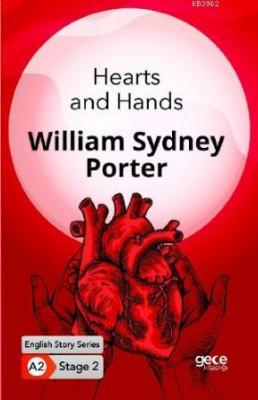 Hearts and Hands/ İngilizce Hikayeler A2 Stage 2 William Sydney Porter