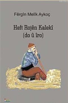 Heft Rojen Kaleki (do û îro)