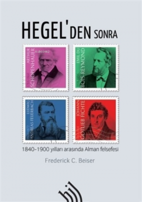 Hegel'den Sonra Frederick C. Beiser