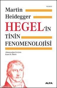 Hegel'in Tinin Fenomenolojisi Martin Heidegger