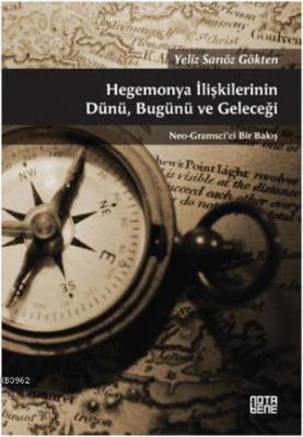 Hegemonya İlişkilerinin Dünü, Bugünü ve Geleceği