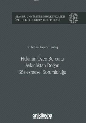 Hekimin Özen Borcuna Aykırılıktan Doğan Sözleşmesel Sorumluluğu