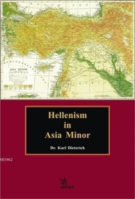 Hellenism in Asia Minor Karl Dieterich