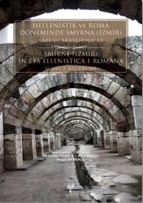 Hellenistik ve Roma Döneminde Smyrna (İzmir) - Kazı ve Araştırmalar Pı