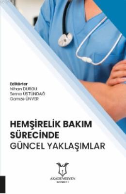 Hemşir elik Bakım Sürecin de Güncel Yaklaşımlar