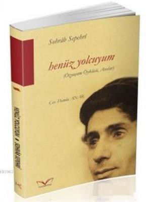 Henüz Yolcuyum Sohrab Sepehri