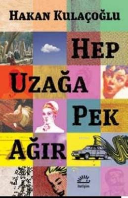 Hep Uzağa Pek Ağır