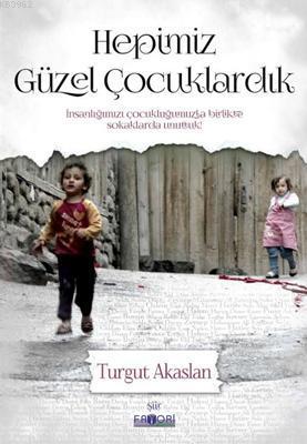 Hepimiz Güzel Çocuklardık