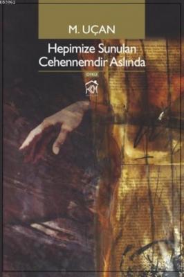 Hepimize Sunulan Cehennemdir Aslında