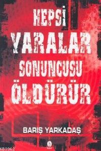 Hepsi Yaralar Sonuncusu Öldürür