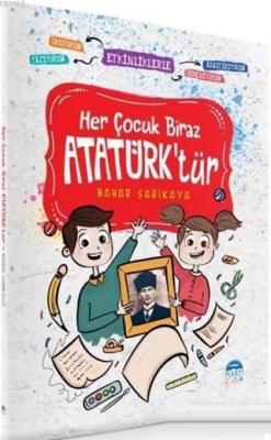 Her Çocuk Biraz Atatürk'tür - Etkinliklerle Okuyorum Araştırıyorum Yaz