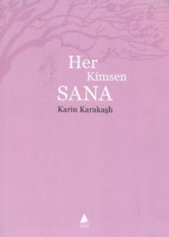 Her Kimsen Sana Karin Karakaşlı