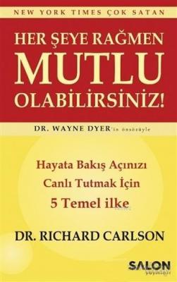 Her Şeye Rağmen Mutlu Olabilirsiniz!