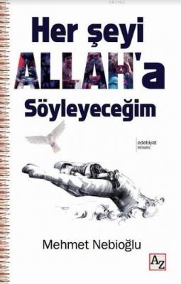 Her Şeyi Allah'a Söyleyeceğim