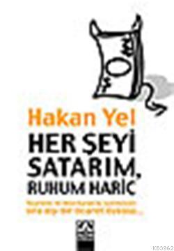 Her Şeyi Satarım, Ruhum Hariç Hakan Yel