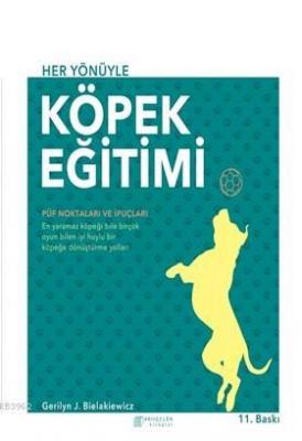 Her Yönüyle Köpek Eğitimi