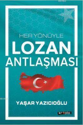 Her yönüyle Lozan Antlaşması