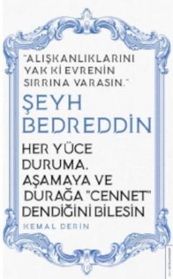 Her Yüce Duruma, Aşamaya ve Durağa Cennet Dendiğini Bilesin/Şeyh Bedreddin