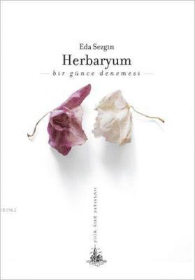 Herbaryum - Bir Günce Denemesi Eda Sezgin