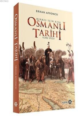 Herkes İçin Kısa Osmanlı Tarihi Erhan Afyoncu