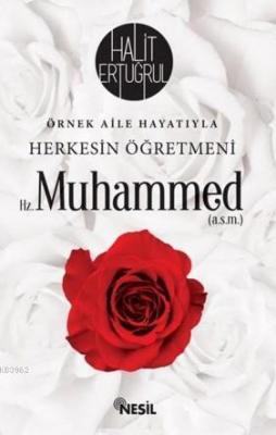 Herkesin Öğretmeni Hz. Muhammed (s.a.v.) Halit Ertuğrul