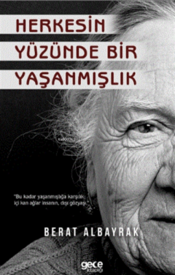 Herkesin Yüzünde Bir Yaşanmışlık