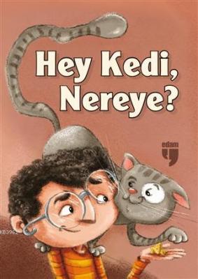 Hey Kedi, Nereye? Emel Ebu Gida