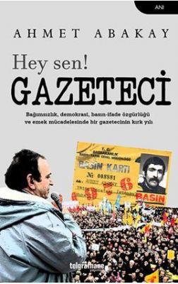 Hey Sen! Gazeteci Ahmet Abakay