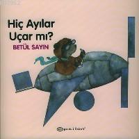 Hiç Ayılar Uçar Mı?