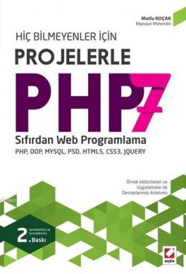 Hiç Bilmeyenler için Projelerle PHP 7