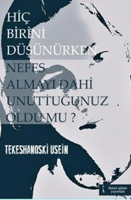 Hiç Birini Düşünürken Nefes Almayı Dahi Unuttuğunuz Oldu Mu?