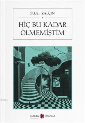 Hiç Bu Kadar Ölmemiştim