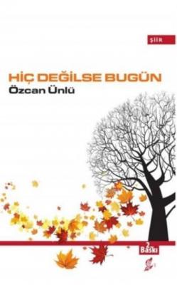 Hiç Değilse Bugün
