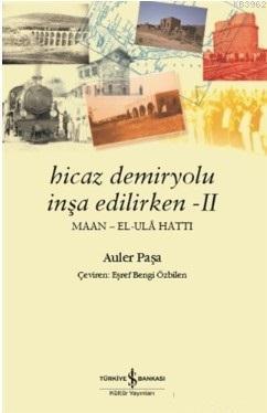 Hicaz Demiryolu İnşa Edilirken 2