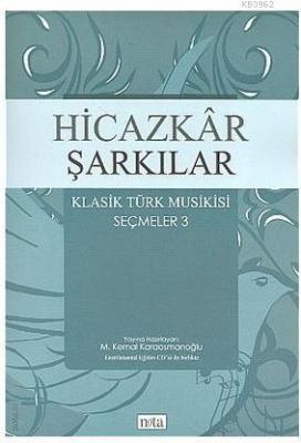 Hicazkar Şarkılar Klasik Türk Musikisi Seçmeler: 3 M. Kemal Karaosmano